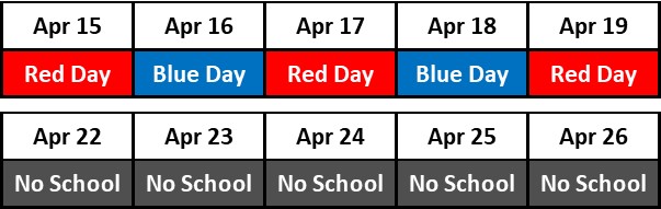 Red days: April 15, April 17, April 19; Blue Days: April 16, April 18; No School: April 22 to April 26